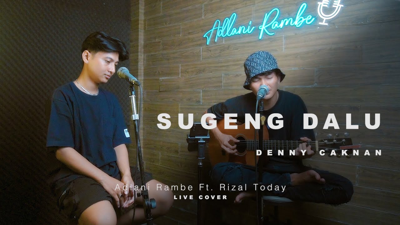 SUGENG DALU - DENNY CAKNAN | Adlani Rambe Ft. Rizal Today (Live Cover)
