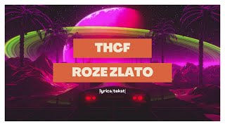 THCF - Roze Zlato (Lyrics/Tekst)
