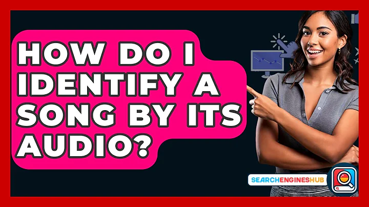 How Do I Identify A Song By Its Audio? - SearchEnginesHub.com