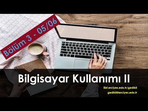 Bölüm 3 05/06 ERÜ İİBF Bilgisayar Kullanımı II Dersi Uzaktan Eğitim Çalışması