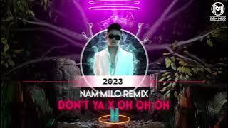 Don't Ya x Oh Oh Oh (Nam Milo Remix)