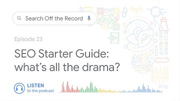 SEO Starter Guide: What’s all the drama?