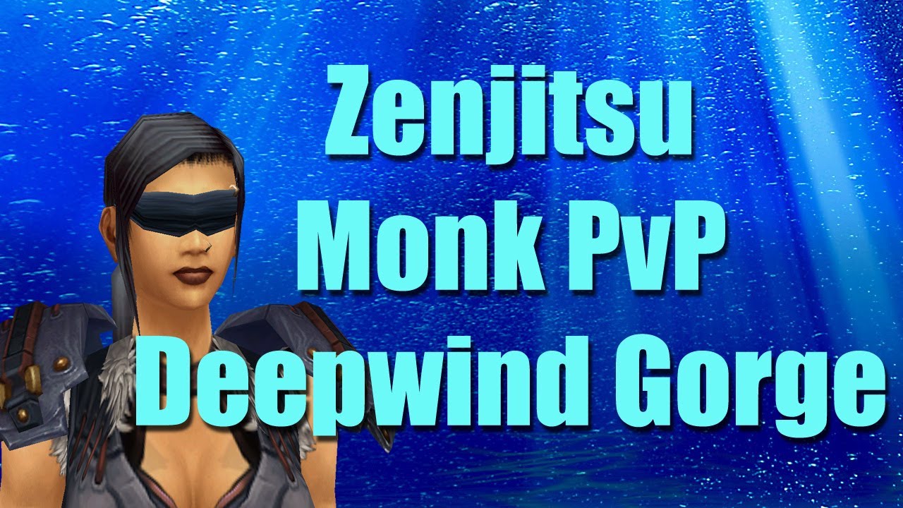 Monk PvP - Zenjitsu Deepwind Gorge