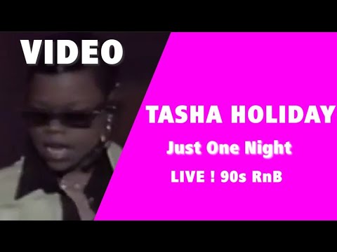 Tasha Holiday - Just One Night (90s RnB)