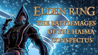 Elden Ring Lore - The Battlemages Of The Haima Conspectus