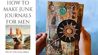 How to Make Junk Journals For Men | Masculine Journal Theme Ideas | Junk Journal Tips & Advice