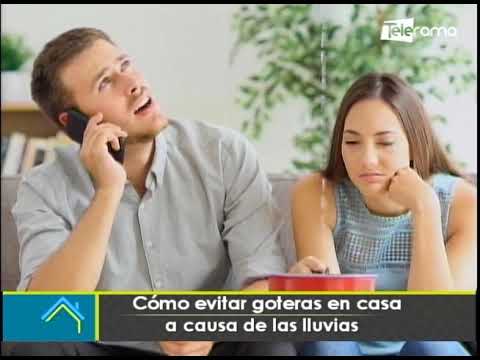 Cómo evitar goteras en casa a causa de las lluvias