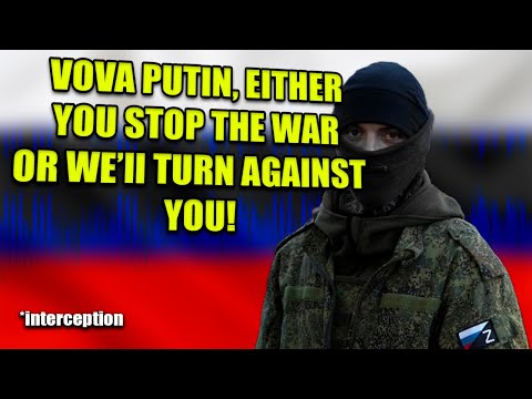 "We?ll Go After Putin After We Return To Russia!" - Russian Soldier Calling From The Front