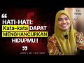 HATI-HATI KATA-KATA DAPAT MENGHANCURKAN HIDUPMU!!