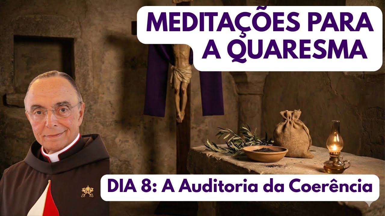 Dia 8. Meditações para a Quaresma