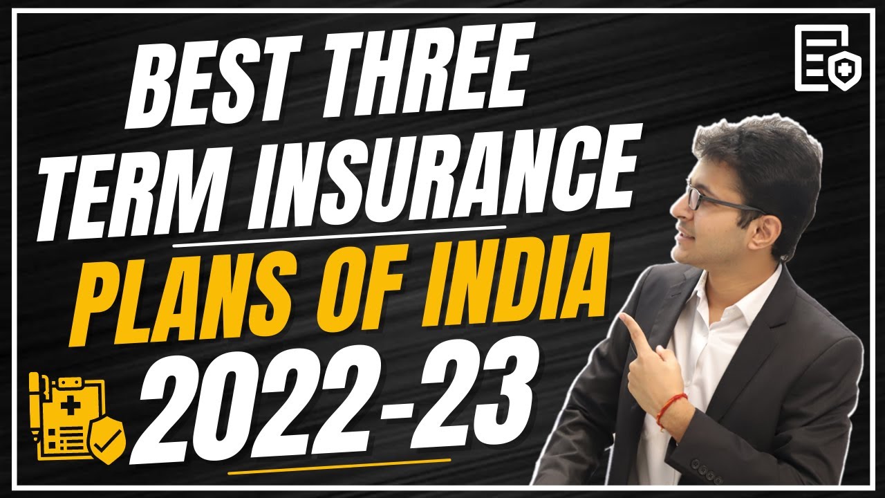 BEST TERM INSURANCE PLAN IN INDIA TOP 3 TERM INSURANCE PLAN IN 2023 BEST TERM INSURANCE PLAN IN INDIA TOP 3 TERM INSURANCE PLAN IN 2023