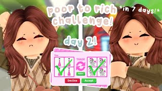 POOR TO RICH CHALLENGE DAY 2!  *AMAZING TRADES!* | Roblox Adopt Me