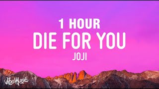 1 Hour Joji - Die For You Lyrics