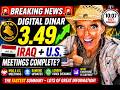 🚨 Digital Dinar Hits 3.49 | Iraq & U.S. Meetings | London Forex Exchange Update | Fastest Summary