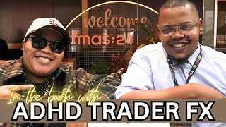 CONVERSATION WITH ADHD TRADER FX IN THE IFX BOOTH