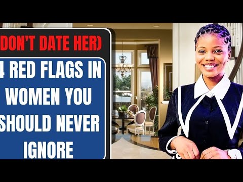 4 RED FLAGS In Women You Should NEVER IGNORE Don't Date Her hearttalk ...