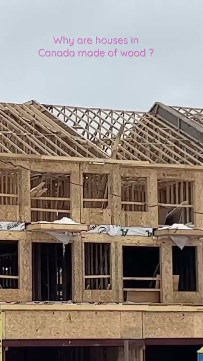 why-are-houses-in-canada-made-of-wood-youtube