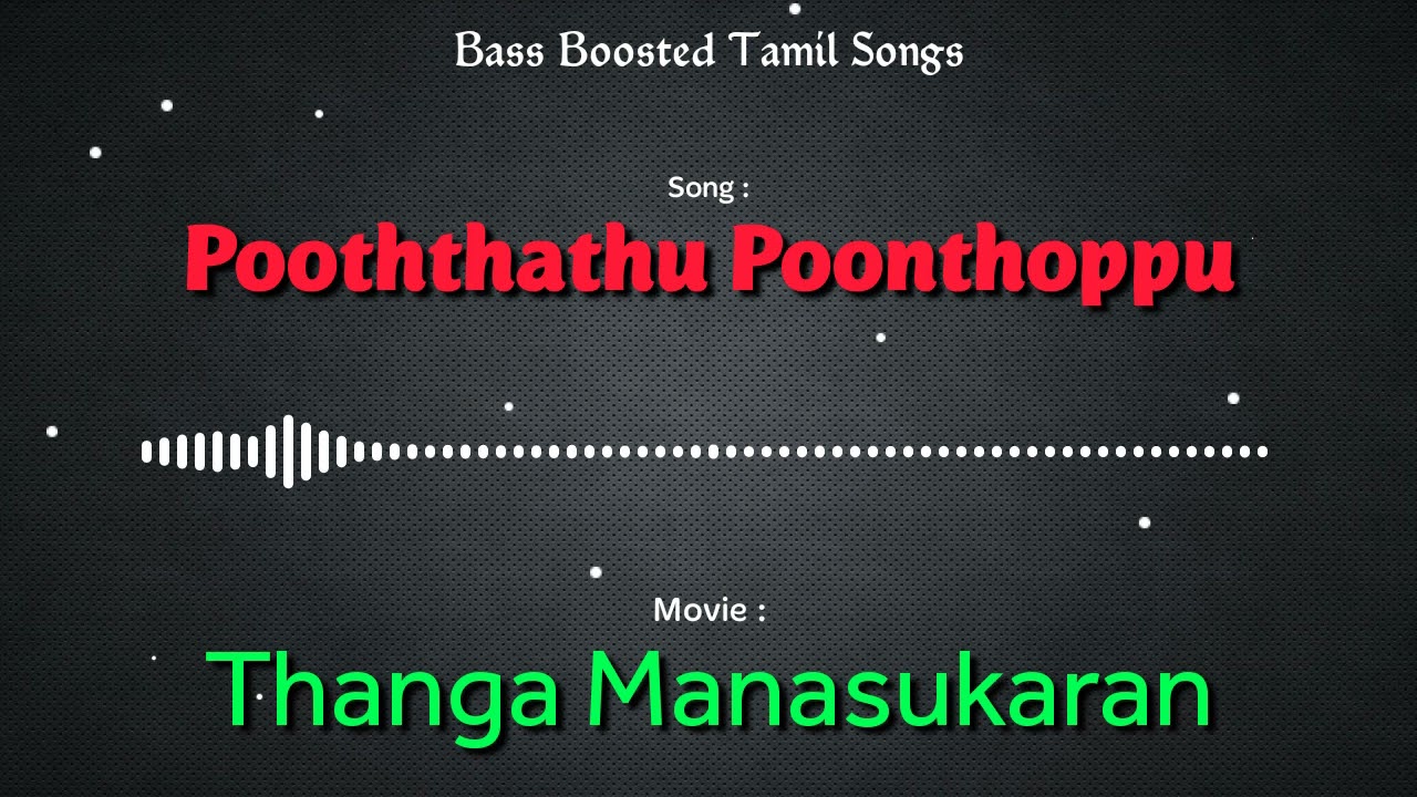 Pooththathu Poonthoppu   Thanga Manasukaran   Bass Boosted Audio Song   Use Headphones 