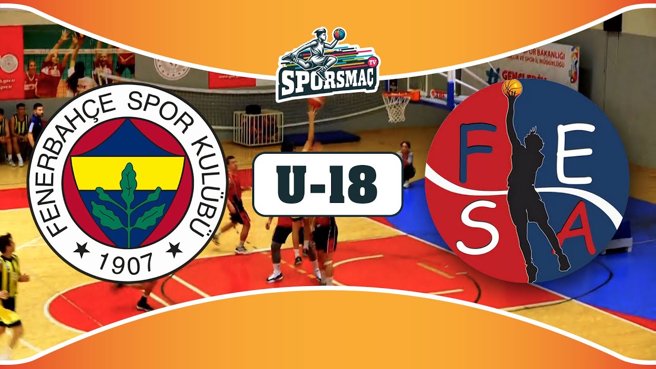 Fenerbahçe - Fesa U18 | Full Maç (19.09.24)