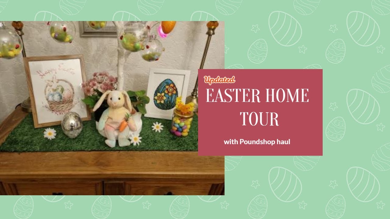 Easter Home Tour Updated with Poundland Haul