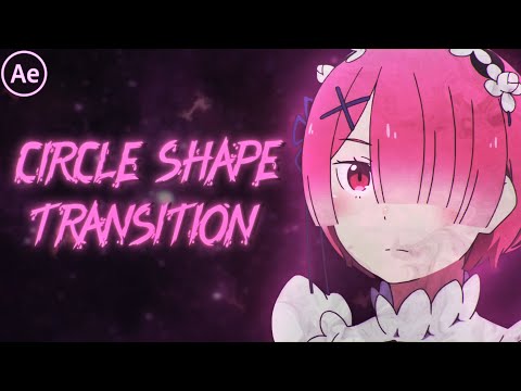 Circle Shape Transition | After Effects Tutorial AMV