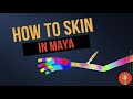 How To Skin In Maya