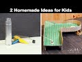 2 Homemade Ideas for Kids