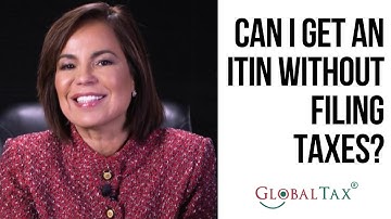 Can I get an ITIN without filing taxes?