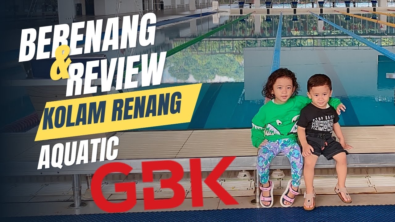 Berenang dan Review Kolam Renang Aquatic GBK