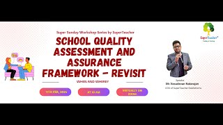 Super Sunday Workshop on School Quality Assessment and Assurance Framework - Revisit