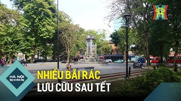 Phường Mỹ Đình 1: Nhiều bãi rác lưu cữu sau Tết  | Hà Nội đẹp và chưa đẹp