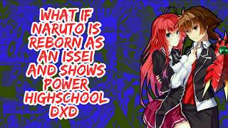 What if Naruto is Reborn As issei And Shows His Power Highschool DxD | Part 1