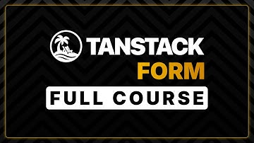 Tanstack Form Full Course