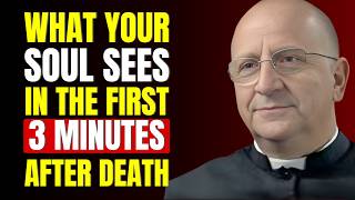 What Happens to Your Soul in the First 3 Minutes After Death — Fr. Chad Ripperger Reveals