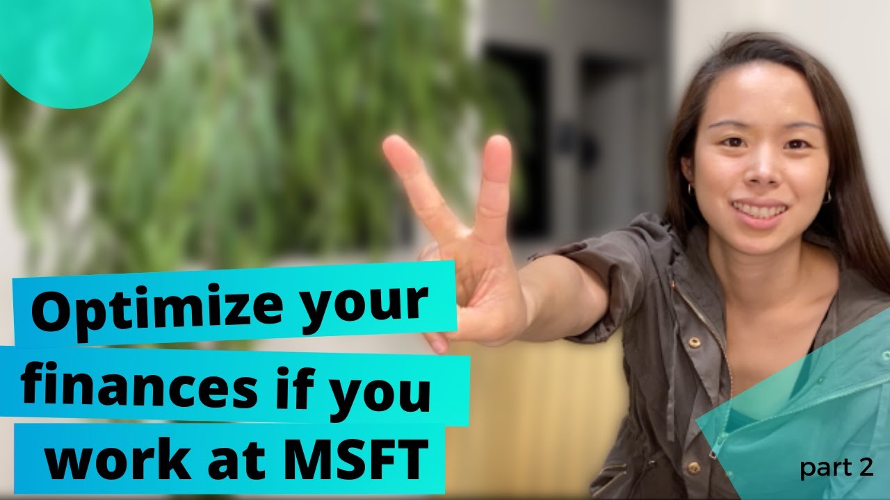 How to optimize your finances if you work at Microsoft | Part 2 - The ...