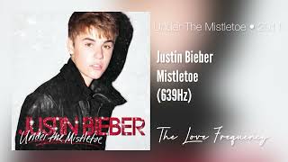 Justin Bieber - Mistletoe (639hz)