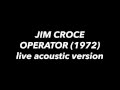 Jim Croce - Operator (lyrics)