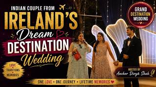 Indian Couple from Ireland's Dream Destination Wedding | NRI Wedding Hosted by Anchor Divya Shah