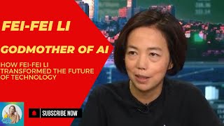Godmother of AI:  How Fei Fei Li Transformed the Future of Technology