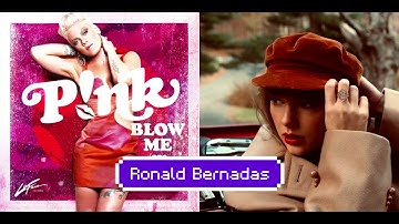 message in a bottle | blow me (one last kiss) - taylor swift & p!nk (mashup)
