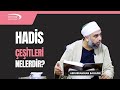 6- Hadis çeşitleri nelerdir?