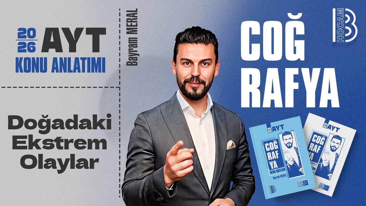 5) AYT Coğrafya - Doğadaki Ekstrem Olaylar - Bayram MERAL - 2026