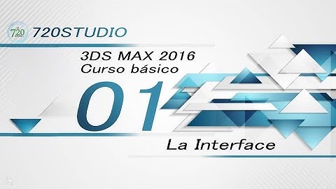 3ds Max 2016 - La Interface - Tutorial Básico 01 - En Español
