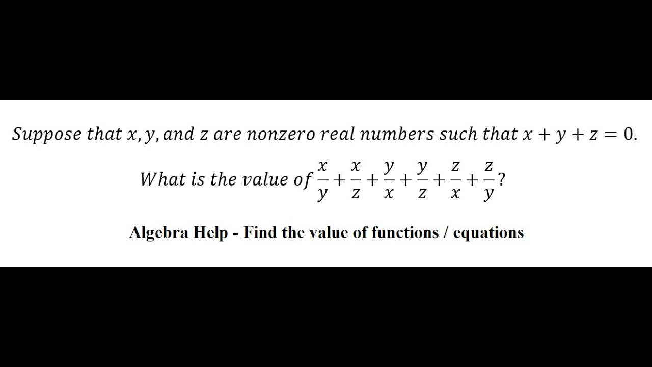 Suppose that x,y,and z are nonzero real numbers such that x+y+z=0