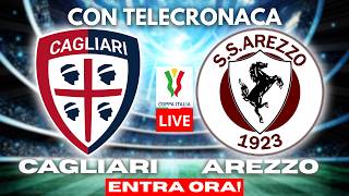 🇮🇹 CAGLIARI vs AREZZO in DIRETTA con TELECRONACA | COPPA ITALIA LIVE