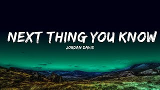 [1HOUR] Jordan Davis - Next Thing You Know (Lyrics) | The World Of Music