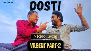 “Dosti (Full Video) Vilgent Part-2”| Ajay Kr.Pandey,Binod Sahani | #rrr #ramcharan #amitrivedi #dost