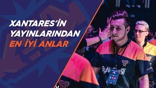 XANTARES AKIYOR | XANTARES’in Twitch Yayınlarından En İyi Anlar