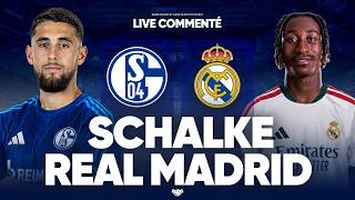 🔴 SCHALKE - REAL MADRID LIVE COMMENTÉ / 🚨ILS SONT LA ! DIOMANDE, MBAPPE, CUCURELLA.. / 🏆MATCH AMICAL