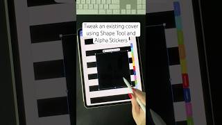 Tweak an existing digital cover using Shape Tool and Alpha Stickers